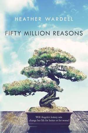 Fifty Million Reasons de Heather Wardell