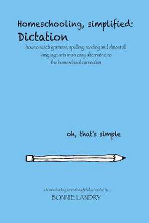 Homeschooling, Simplified de Bonnie Landry