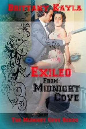 Exiled from Midnight Cove de Brittany Kayla