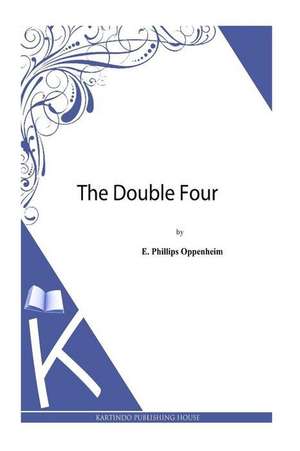 The Double Four de E. Phillips Oppenheim