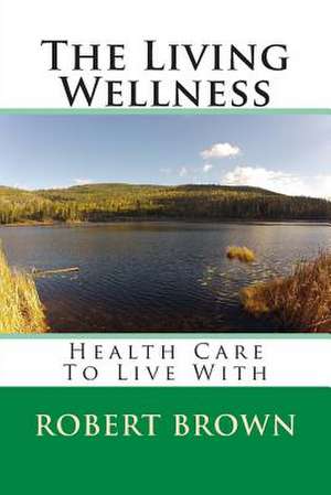 The Living Wellness de Robert Brown