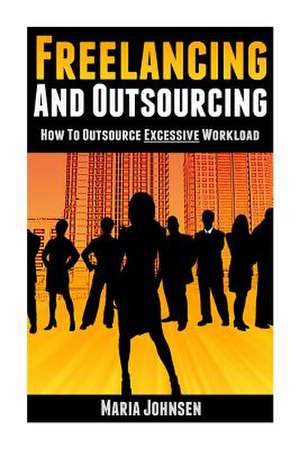 Freelancing and Outsourcing de Maria Johnsen