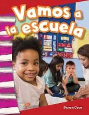 Vamos a la Escuela (We Go to School!) (Spanish Version) (Kindergarten) de Sharon Coan