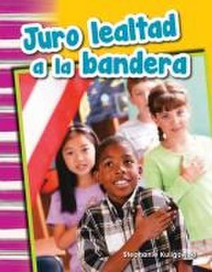 Juro Lealtad a la Bandera (I Pledge Allegiance to the Flag) (Spanish Version) (Grade 1) de Stephanie Kuligowski