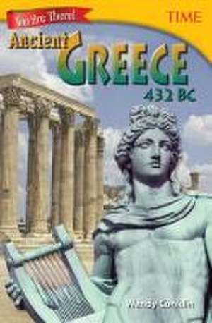 You Are There! Ancient Greece 432 BC de Wendy Conklin