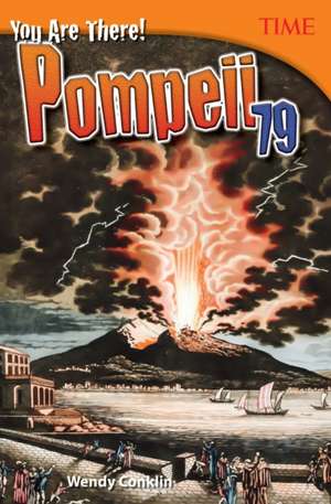 You Are There! Pompeii 79 (Grade 7) de Wendy Conklin