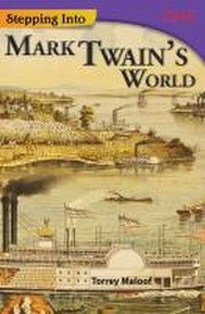 Stepping Into Mark Twain's World (Grade 7) de Torrey Maloof