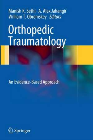 Orthopedic Traumatology: An Evidence-Based Approach de Manish K. Sethi