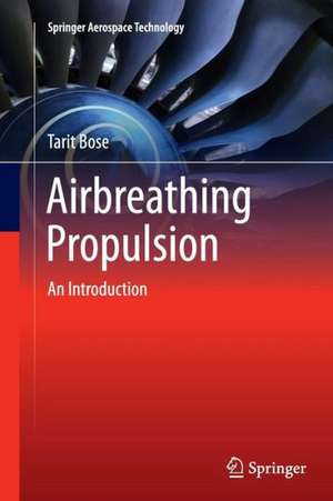 Airbreathing Propulsion: An Introduction de Tarit Bose