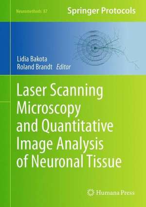 Laser Scanning Microscopy and Quantitative Image Analysis of Neuronal Tissue de Lidia Bakota