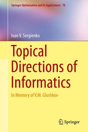 Topical Directions of Informatics: In Memory of V. M. Glushkov de Ivan V. Sergienko