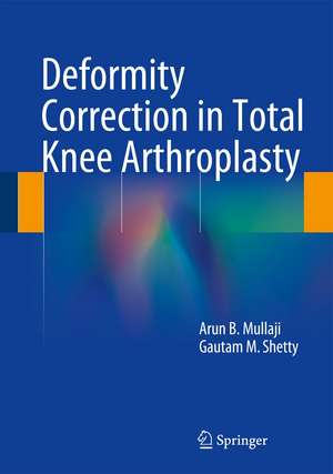 Deformity Correction in Total Knee Arthroplasty de Arun B. Mullaji