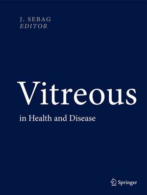 Vitreous: in Health and Disease de J. Sebag