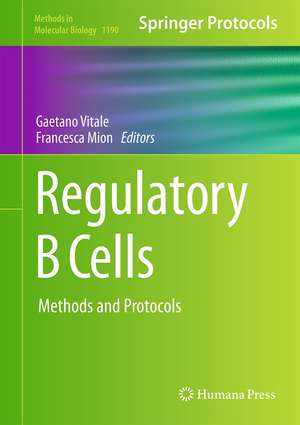 Regulatory B Cells: Methods and Protocols de Gaetano Vitale