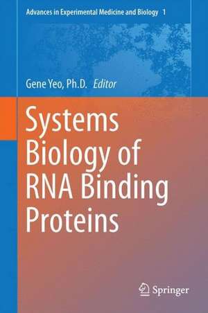 Systems Biology of RNA Binding Proteins de Gene W. Yeo