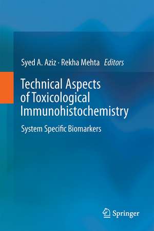 Technical Aspects of Toxicological Immunohistochemistry: System Specific Biomarkers de Syed A. Aziz