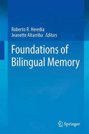 Foundations of Bilingual Memory de Roberto R. Heredia