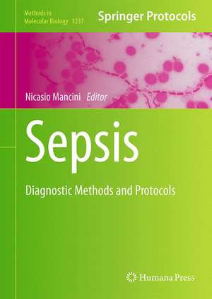 Sepsis: Diagnostic Methods and Protocols de Nicasio Mancini