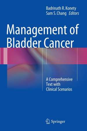 Management of Bladder Cancer: A Comprehensive Text With Clinical Scenarios de Badrinath R. Konety