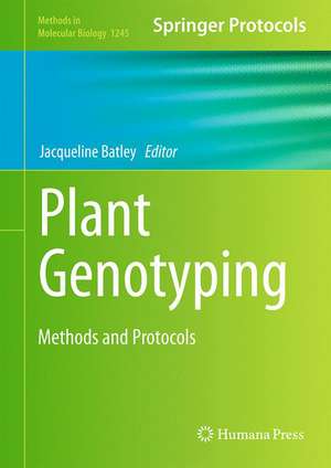 Plant Genotyping: Methods and Protocols de Jacqueline Batley