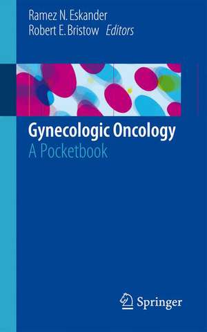 Gynecologic Oncology: A Pocketbook de Ramez N. Eskander