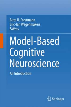 An Introduction to Model-Based Cognitive Neuroscience de Birte U. Forstmann