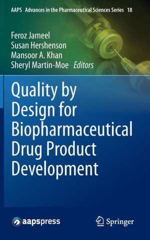 Quality by Design for Biopharmaceutical Drug Product Development de Feroz Jameel