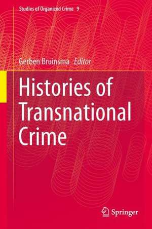 Histories of Transnational Crime de Gerben Bruinsma