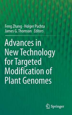 Advances in New Technology for Targeted Modification of Plant Genomes de Feng Zhang