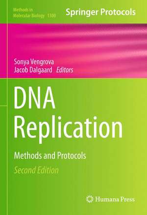 DNA Replication: Methods and Protocols de Sonya Vengrova