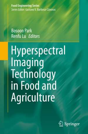 Hyperspectral Imaging Technology in Food and Agriculture de Bosoon Park