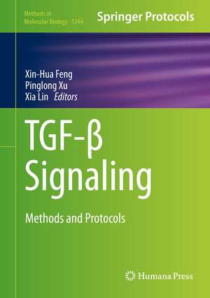 TGF-β Signaling: Methods and Protocols de Xin-Hua Feng