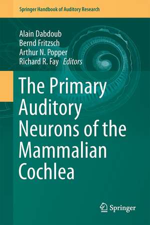 The Primary Auditory Neurons of the Mammalian Cochlea de Alain Dabdoub