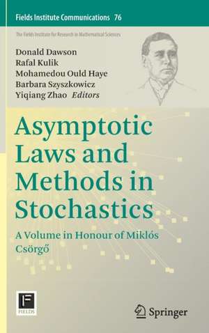 Asymptotic Laws and Methods in Stochastics: A Volume in Honour of Miklós Csörgő de Donald Dawson