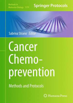 Cancer Chemoprevention: Methods and Protocols de Sabrina Strano