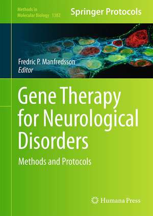 Gene Therapy for Neurological Disorders: Methods and Protocols de Fredric P. Manfredsson