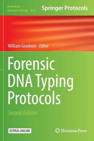 Forensic DNA Typing Protocols de William Goodwin