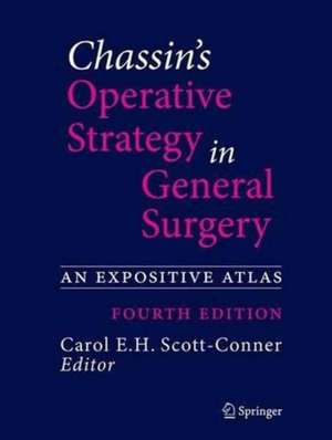 Chassin's Operative Strategy in General Surgery: An Expositive Atlas de Carol E.H. Scott-Conner