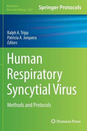 Human Respiratory Syncytial Virus: Methods and Protocols de Ralph A. Tripp