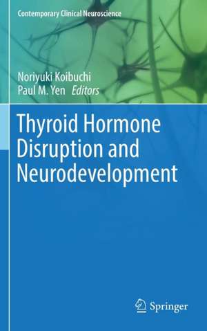 Thyroid Hormone Disruption and Neurodevelopment de Noriyuki Koibuchi