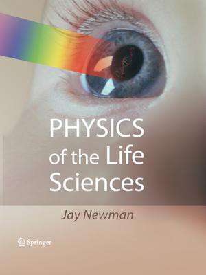 Physics of the Life Sciences de Jay Newman