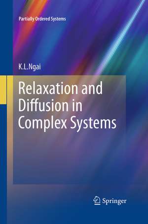 Relaxation and Diffusion in Complex Systems de K. L. Ngai