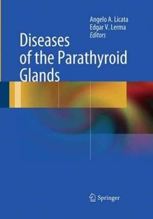 Diseases of the Parathyroid Glands de Angelo A. Licata