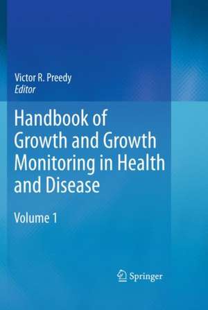 Handbook of Growth and Growth Monitoring in Health and Disease de Victor R. Preedy