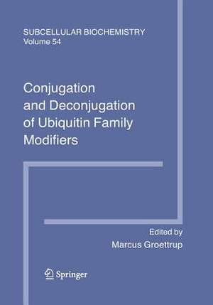 Conjugation and Deconjugation of Ubiquitin Family Modifiers de Marcus Groettrup