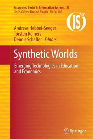 Synthetic Worlds: Emerging Technologies in Education and Economics de Andreas Hebbel-Seeger