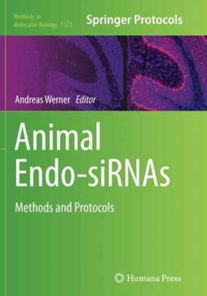 Animal Endo-SiRNAs: Methods and Protocols de Andreas Werner