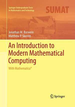 An Introduction to Modern Mathematical Computing: With Mathematica® de Jonathan M. Borwein