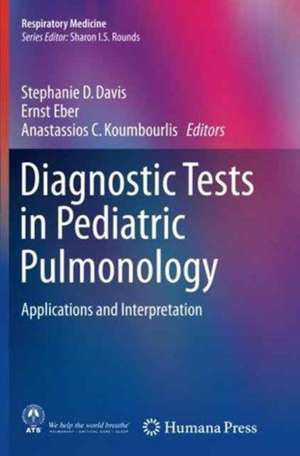 Diagnostic Tests in Pediatric Pulmonology: Applications and Interpretation de Stephanie D. Davis