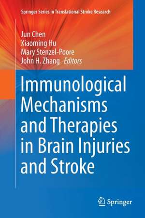 Immunological Mechanisms and Therapies in Brain Injuries and Stroke de Jun Chen